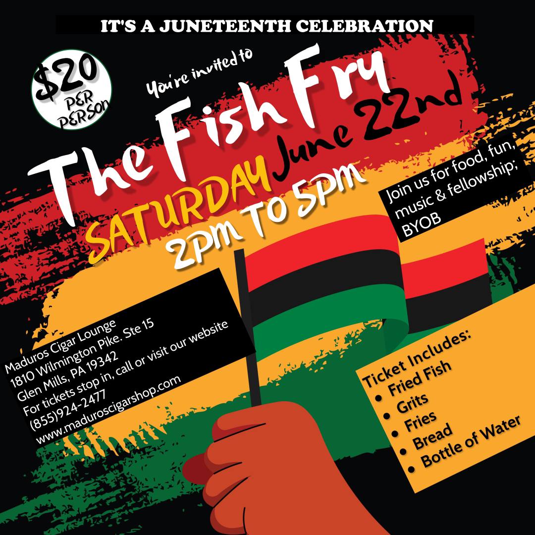 Juneteenth Fish Fry and Maduros Cigar Lounge in Glen Mills, PA